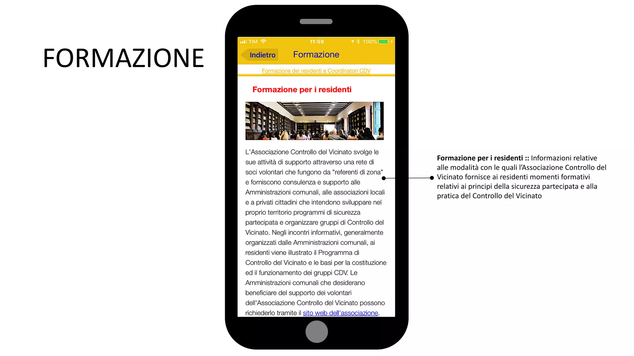 FORMAZIONE
Formazione per i residenti :: Informazioni relative
alle modalità con le quali l’Associazione Controllo del
Vicinato fornisce ai residenti momenti formativi
relativi ai principi della sicurezza partecipata e alla
pratica del Controllo del Vicinato
 