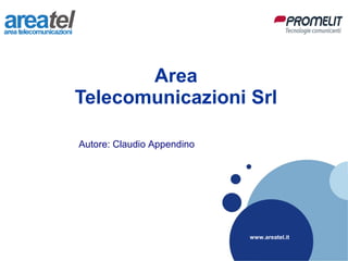 www.areatel.it
Company LOGO
Area
Telecomunicazioni Srl
Autore: Claudio Appendino
 