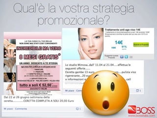 Qual'è la vostra strategia
promozionale?
 