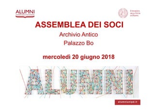 ASSEMBLEA DEI SOCI
Archivio Antico
Palazzo Bo
mercoledì 20 giugno 2018
 