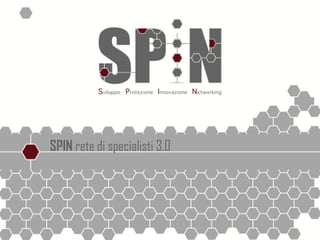 SPIN rete di specialisti 3.0
 
