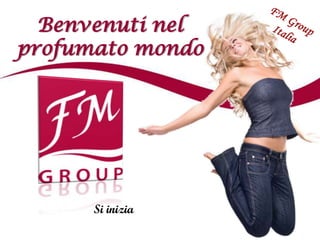 Benvenuti nel
profumato mondo




      Si inizia
 