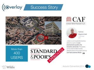 Autumn Convention 2014 
More than 
400 
USERS 
Success Story 
APPROVED 
 