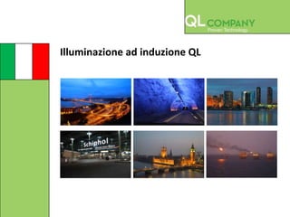 Illuminazione ad induzione QL
 