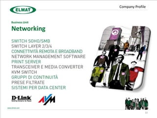 Company Profile


Business Unit

Networking




                              10
 