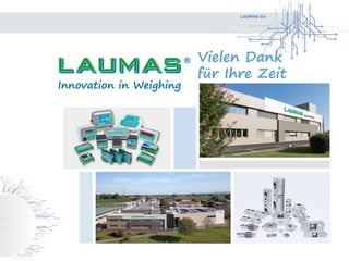 LAUMAS Srl
laumas.com
Vielen Dank
für Ihre Zeit
 