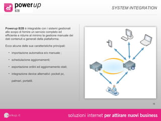 “ sales up  b2b  ha consentito di ridurre i tempi di trasferimento dell'ordine dal cliente al sistema gestionale. ”  Benchmark settore 2/5 gg. Benchmark 2005 a 2/3 sett. Benchmark 2008 a 24/48 h. “ Con l'introduzione di  sales up  b2b  abbiamo ridotto gli errori di trasmissione degli ordini. La verifica delle quantità e dei codici avviene durante la creazione dell'ordine e non a valle. ” “ sales up  b2b  ci ha liberato dalla documentazione cartacea a rischio di obsolescenza. Ora siamo veloci, flessibili, sempre online e sempre aggiornati in Italia ed in qualsiasi parte del mondo. " Dott. Cento, resp. uff. vendite, Fulcrum / Campagnolo s.r.l CASO DI SUCCESSO 