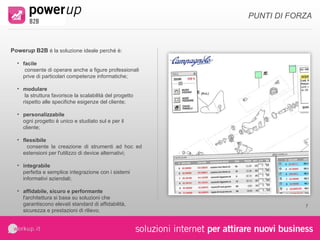 USER EXPERIENCE sales up  b2b ,   grazie alle più moderne tecnologie unite alla nostra esperienza nello studio ed ideazione dei concept grafici, offre all’utente un’interfaccia utente: semplice ed intuitiva; accessibile ed usabile; veloce; completa; personalizzata; multilingua. 