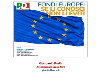 Gianpaolo Basile
AssociazioneEuropa2020
gibasile@unisa.it
 