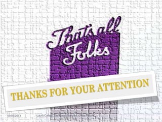 25

09/03/2013   Laura Cafaro, Eleonora Marinucci, Giulia Focchi
 