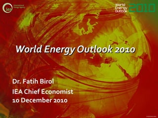World Energy Outlook 2010 ,[object Object],[object Object]
