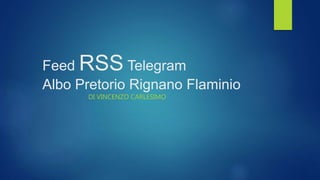 Feed RSS Telegram
Albo Pretorio Rignano Flaminio
DI VINCENZO CARLESIMO
 