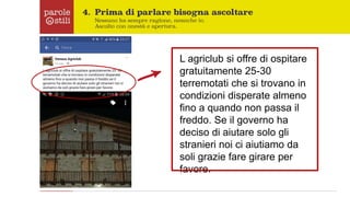 L agriclub si offre di ospitare
gratuitamente 25-30
terremotati che si trovano in
condizioni disperate almeno
fino a quando non passa il
freddo. Se il governo ha
deciso di aiutare solo gli
stranieri noi ci aiutiamo da
soli grazie fare girare per
favore.
 