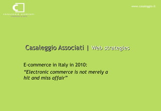 Casaleggio Associati |  Web strategies E-commerce in Italy in 2010:  &quot;E-commerce in Italy is not only a gamble&quot; 