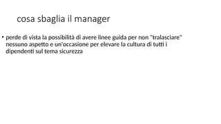 CORPORATE PRESENTATION 2015 WWW.COMMITSOFTWARE.IT
cosa sbaglia il manager
• perde di vista la possibilità di avere linee guida per non "tralasciare"
nessuno aspetto e un'occasione per elevare la cultura di tutti i
dipendenti sul tema sicurezza
 