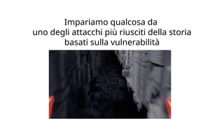 CORPORATE PRESENTATION 2015 WWW.COMMITSOFTWARE.IT
Impariamo qualcosa da
uno degli attacchi più riusciti della storia
basati sulla vulnerabilità
 