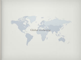 Global marketing
 
