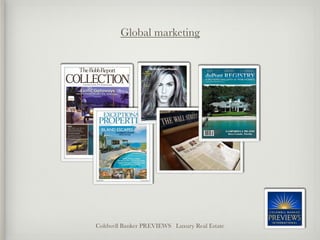 Global marketing




Coldwell Banker PREVIEWS Luxury Real Estate
 