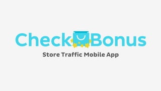 Store Traffic Mobile App
 