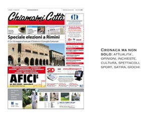 Cronaca ma non solo : attualita’, opinioni, inchieste, cultura, spettacoli, sport, satira, giochi.  