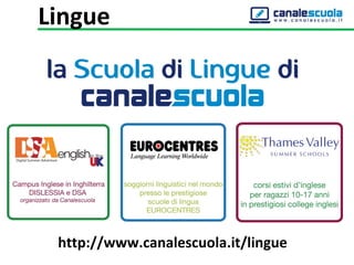 http://www.canalescuola.it/lingue
Lingue
 