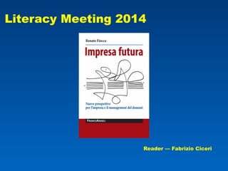 Literacy Meeting 2014 
Reader — Fabrizio Ciceri 
 