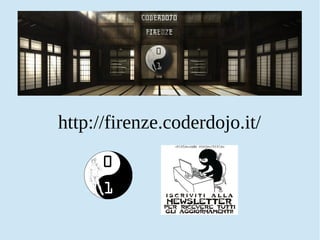 http://firenze.coderdojo.it/ 
