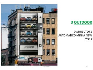 2. AMBIENT Mini cooper  in un impianto di risalita a Molina. Da notare la particolarità dell’ adv, che la rendono adatta a molteplici SITUAZIONI.18let's MINI