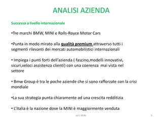 ANALISI AZIENDASuccesso a livello internazionaleTre marchi BMW, MINI e Rolls-Royce Motor Cars