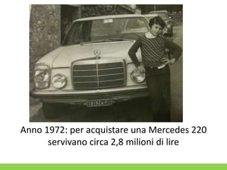 Anno 1972: per acquistare una Mercedes 220 servivano circa 2,8 milioni di lire<br />