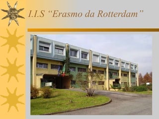 I.I.S “Erasmo da Rotterdam” 