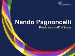 Nando Pagnoncelli
       Presidente e AD di Ipsos
 