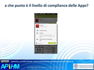 a che punto è il livello di compliance delle Apps? 
attribuzione - non opere derivate - http://creativecommons.org/licenses/by-nd/3.0/it/legalcode 
 