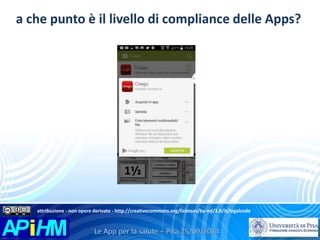 a che punto è il livello di compliance delle Apps? 
attribuzione - non opere derivate - http://creativecommons.org/licenses/by-nd/3.0/it/legalcode 
 