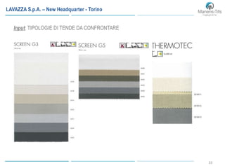 33
LAVAZZA S.p.A. – New Headquarter - Torino
Input: TIPOLOGIE DI TENDE DA CONFRONTARE
 