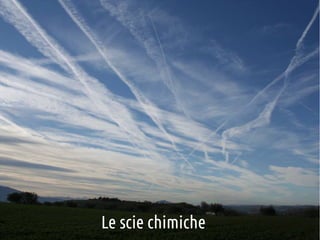 Le scie chimiche

 