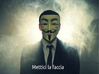 Mettici la faccia

 