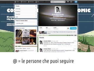 @ = le persone che puoi seguire

 