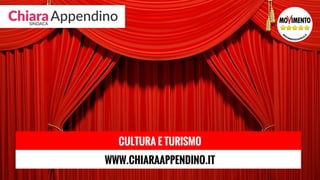 CULTURA E TURISMO
WWW.CHIARAAPPENDINO.IT
 