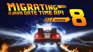 Migrating to the Java Date Time API version 8 | PPT