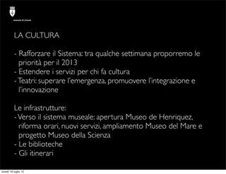 comune di trieste




          LA CULTURA

          - Rafforzare il Sistema: tra qualche settimana proporremo le
       ...