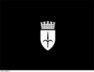 lunedì 16 luglio 12
 