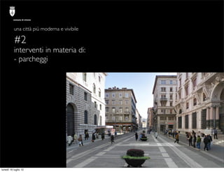 comune di trieste




          una città più moderna e vivibile

          #2
          interventi in materia di:
       ...