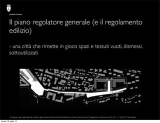 comune di trieste




         Il piano regolatore generale (e il regolamento
         edilizio)

         - una città che...