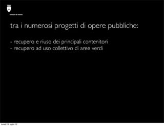 comune di trieste




          tra i numerosi progetti di opere pubbliche:

          - recupero e riuso dei principali c...