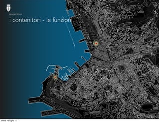 comune di trieste




          i contenitori - le funzioni




lunedì 16 luglio 12
 