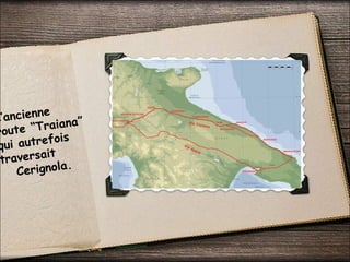L’ancienne
route “Traiana”
qui autrefois
traversait
Cerignola.
 