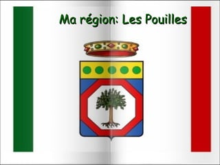 Ma région: Les PouillesMa région: Les Pouilles
 