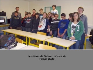 Les élèves de Salviac, auteurs de
l’album photo
 
