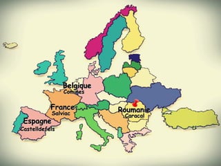 RoumanieRoumanie
CaracalCaracal
CominesComines
BelgiqueBelgique
EspagneEspagne
CastelldefelsCastelldefels
FranceFrance
SalviacSalviac
 